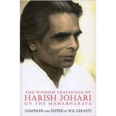 The Wisdom Teachings of Harish Johari on the Mahabharata 